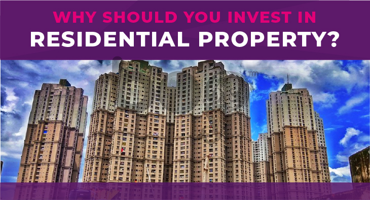 Why should you invest in Residential Property?