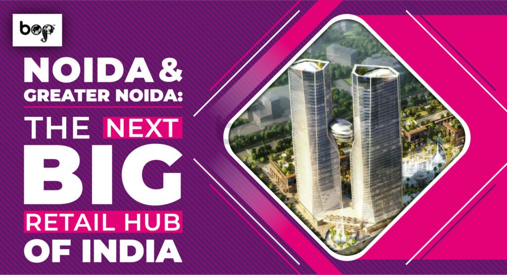 Noida & Greater Noida: The Next Big Retail Hub of India