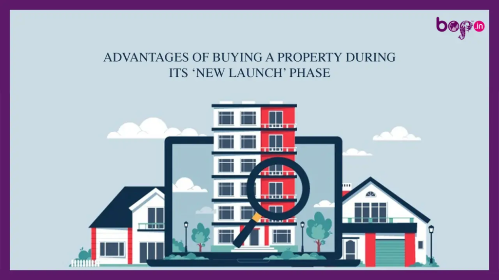 Advantages of Buying a Property During its ‘New Launch’ Phase