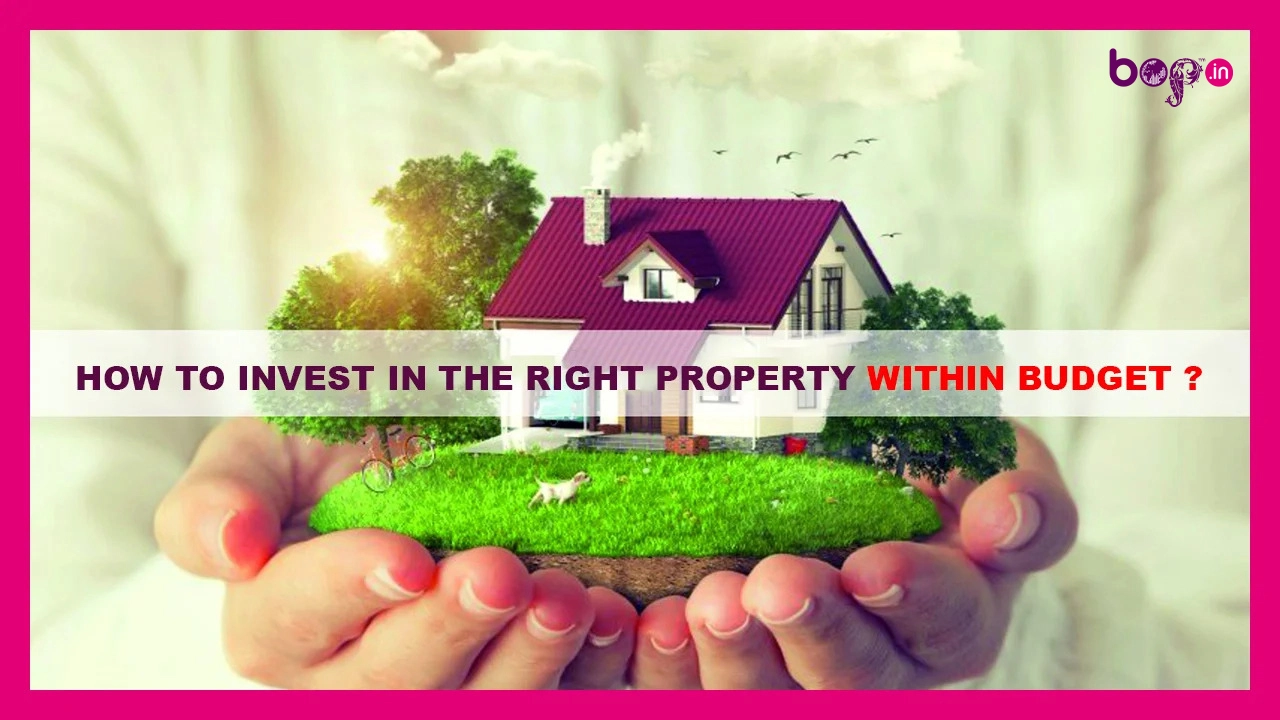How to Invest in the Right Property within Budget
