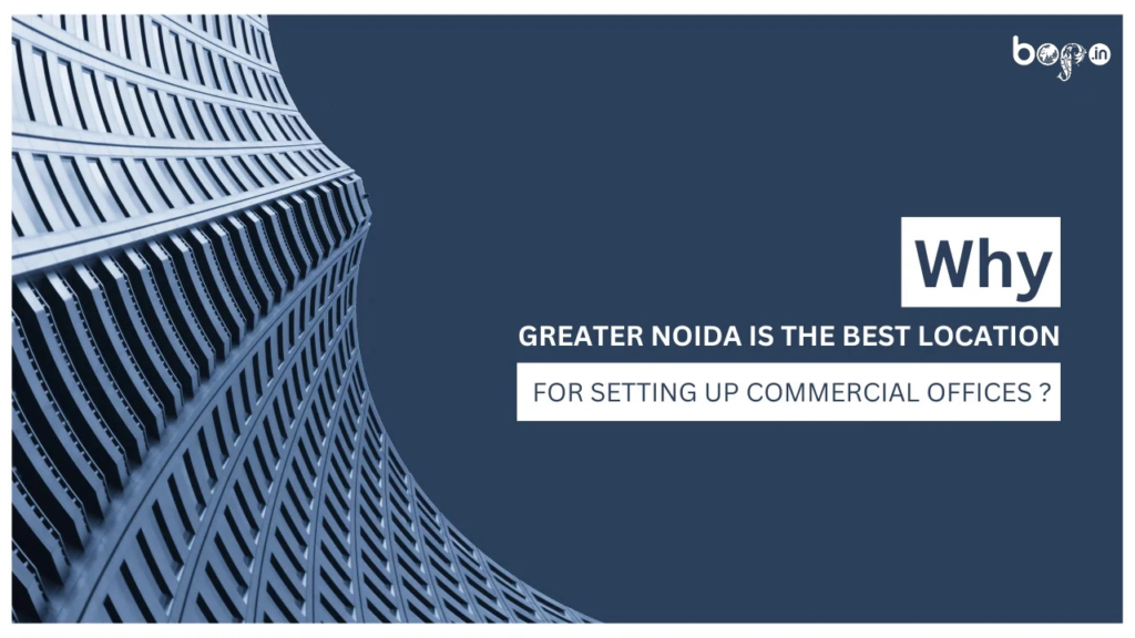 Why Greater Noida is the Best Location for Setting up Commercial Offices
