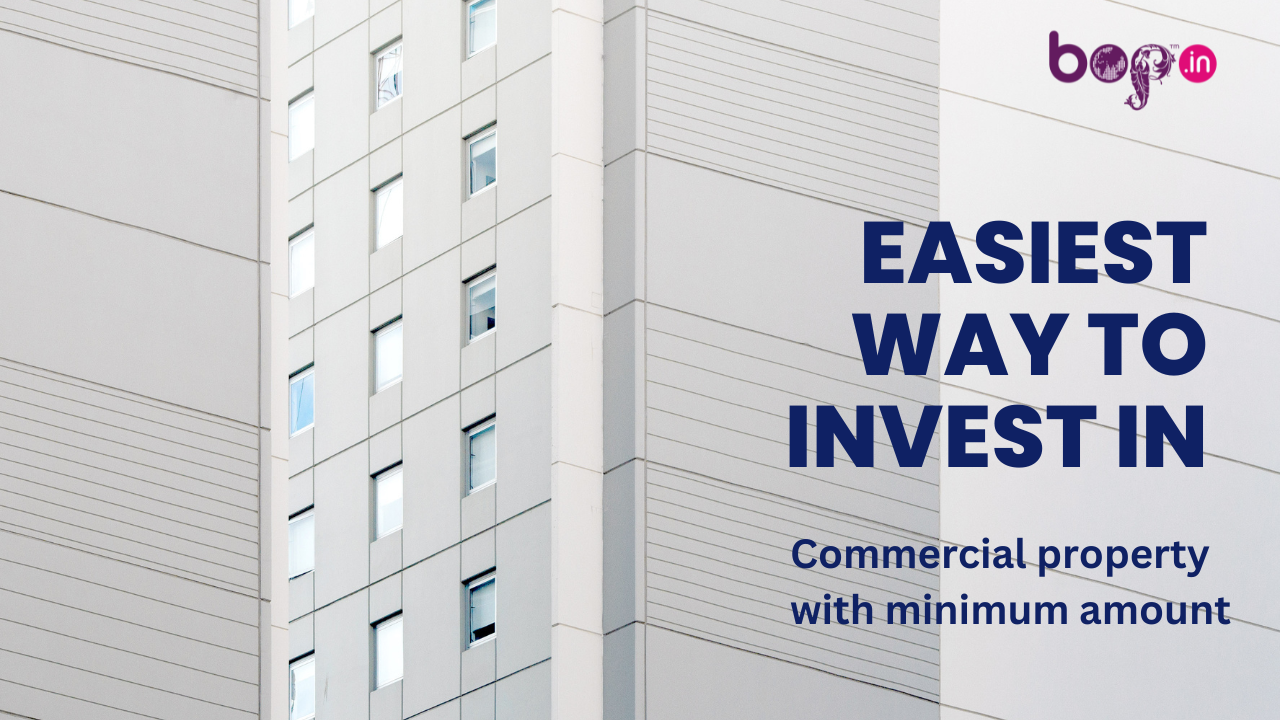 Easiest way to invest in Commercial property with minimum amount