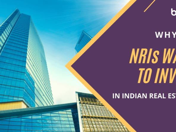 Why Do NRIs Want to Invest in Indian Real Estate?