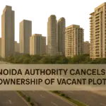 Noida Authority Cancels Ownership of Vacant Plots_bop.in