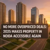 No More Overpriced Deals_2025 Makes property in Noida Accessible Again_bop.in