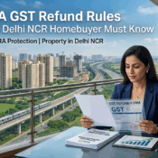 House in Delhi NCR: UP-RERA GST Refund Rules Every Homebuyer Should Know Before Buying Property in 2026_bop_bop.in_bop realty_bop_bop realestate_bopgroup.webp