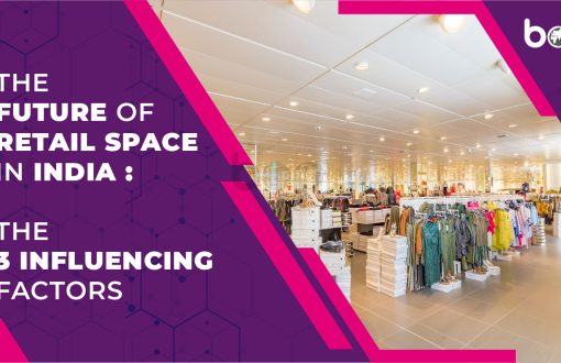 The Future of Retail Space in India: The 3 Influencing Factors